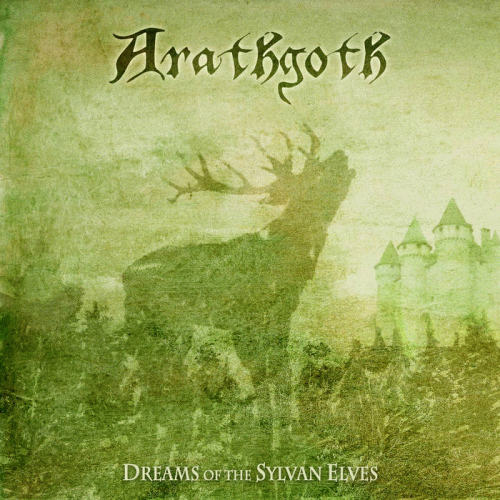 Arathgoth : Dreams of the Sylvan Elves Arathgoth : Dreams of the Sylvan Elves